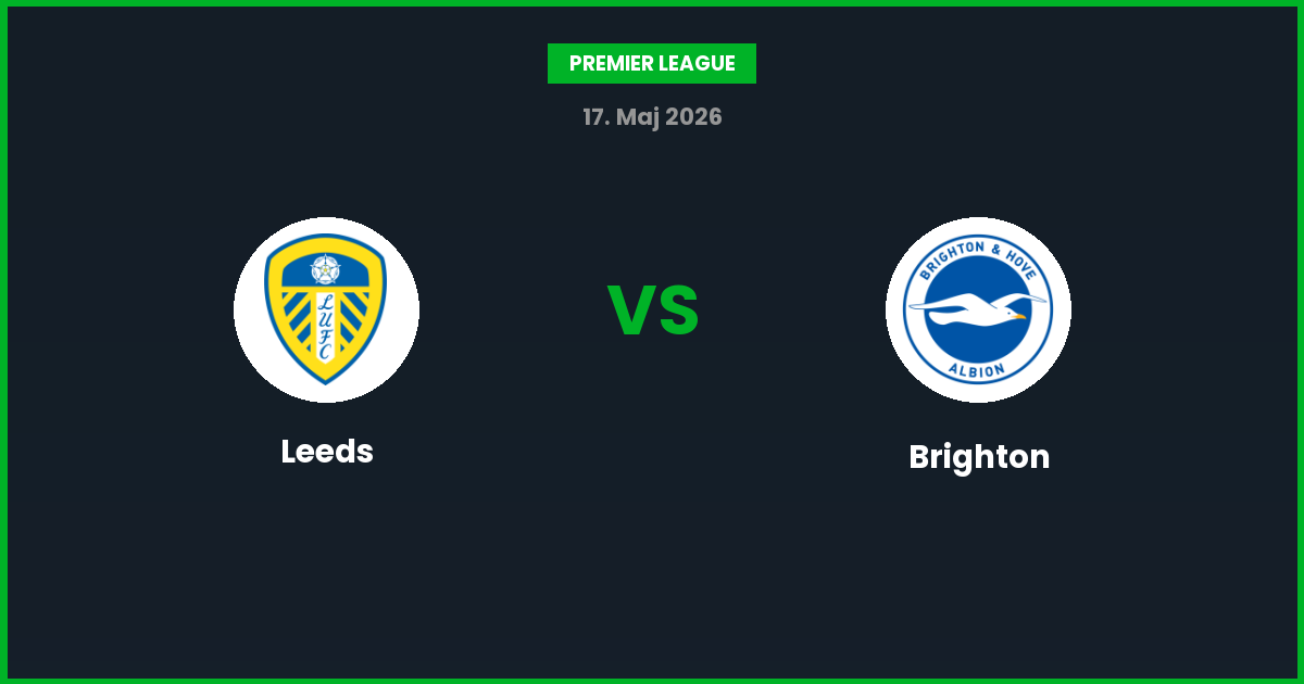 Leeds vs Brighton – Bedste Odds – 17/05/2026