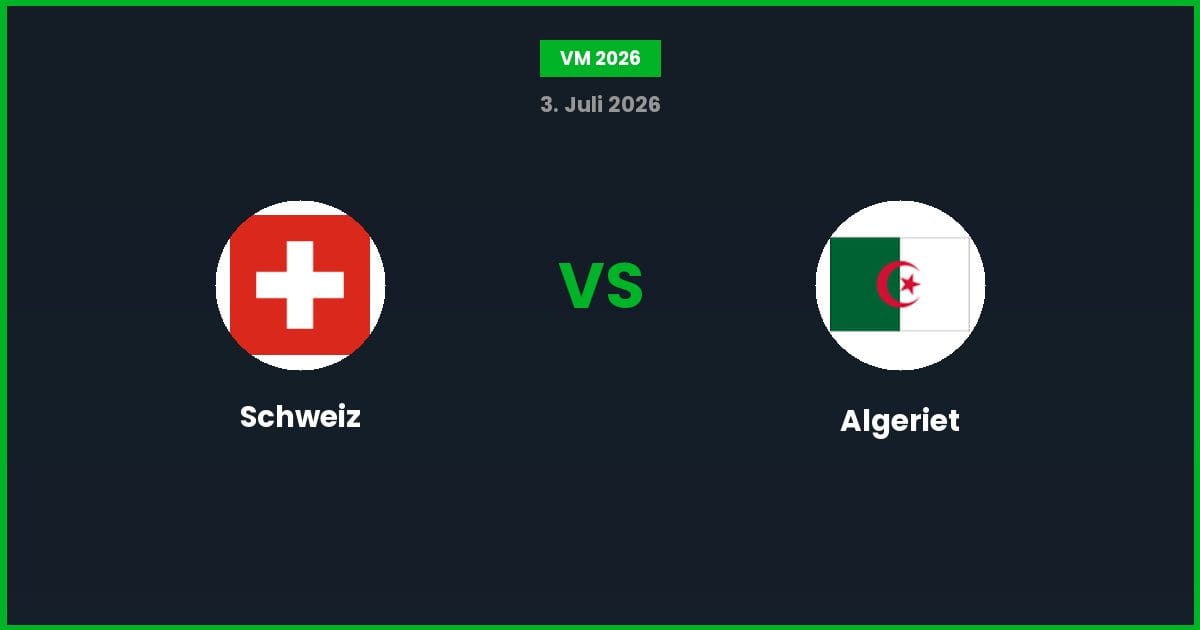 Schweiz vs Algeriet – Bedste Odds – 03/07/2026