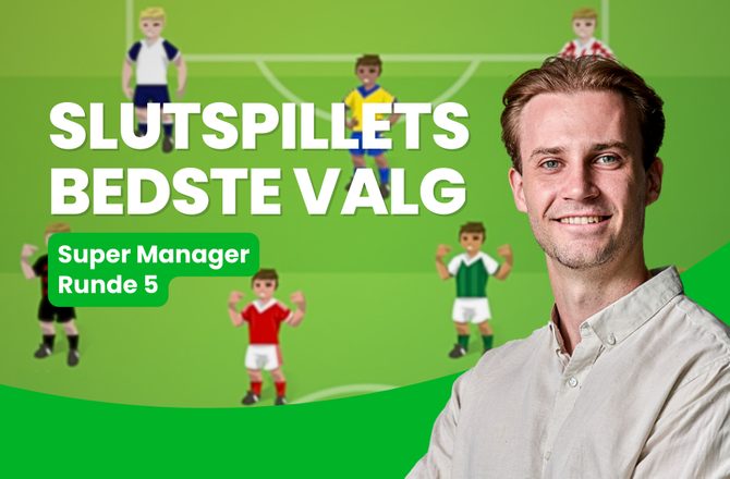 Bold+ -Super Manager: Slutspillets bedste valg