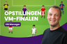 VM Manager: Startopstillingen til finalen